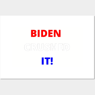 BIDEN CRUSHED IT! Posters and Art